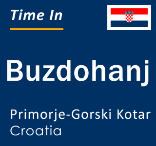 Current local time in Buzdohanj, Primorje-Gorski Kotar, Croatia