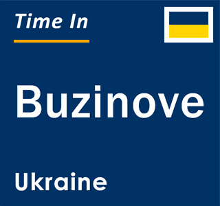 Current local time in Buzinove, Ukraine