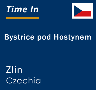 Current local time in Bystrice pod Hostynem, Zlin, Czechia