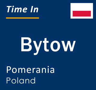 Current local time in Bytow, Pomerania, Poland