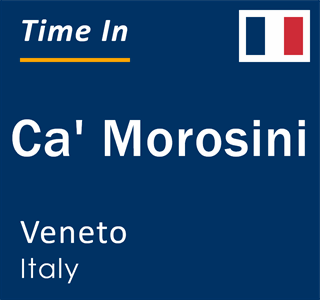 Current local time in Ca' Morosini, Veneto, Italy