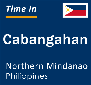 Current local time in Cabangahan, Northern Mindanao, Philippines