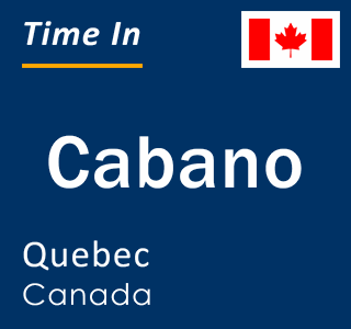 Current local time in Cabano, Quebec, Canada