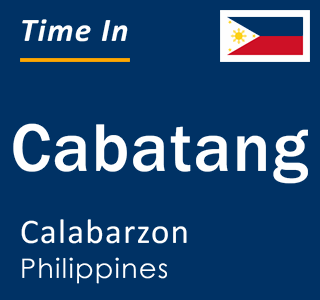 Current local time in Cabatang, Calabarzon, Philippines