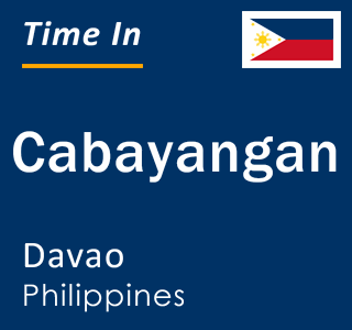 Current local time in Cabayangan, Davao, Philippines