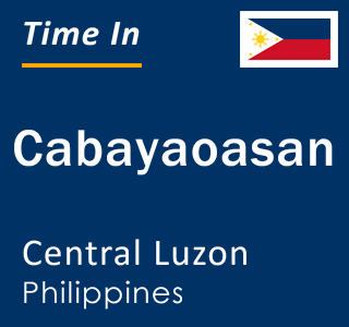 Current local time in Cabayaoasan, Central Luzon, Philippines