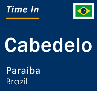 Current local time in Cabedelo, Paraiba, Brazil