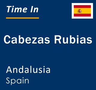 Current local time in Cabezas Rubias, Andalusia, Spain