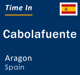 Current local time in Cabolafuente, Aragon, Spain