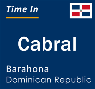 Current local time in Cabral, Barahona, Dominican Republic