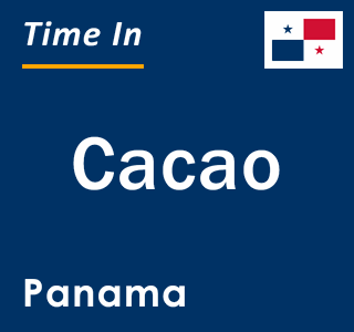 Current local time in Cacao, Panama