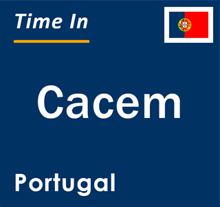 Current local time in Cacem, Portugal