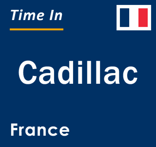 Current local time in Cadillac, France