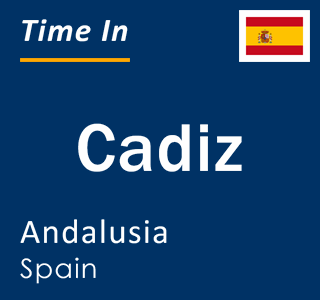 Current local time in Cadiz, Andalusia, Spain