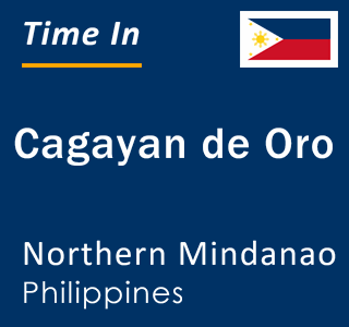 Current local time in Cagayan de Oro, Northern Mindanao, Philippines