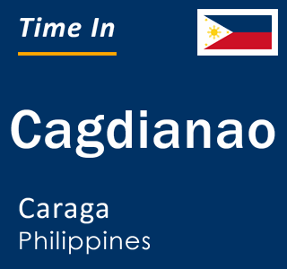 Current local time in Cagdianao, Caraga, Philippines