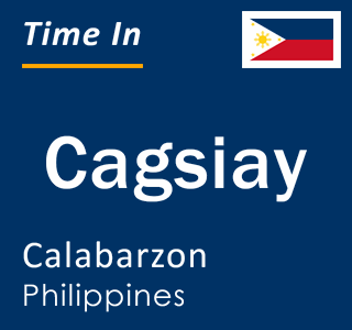 Current local time in Cagsiay, Calabarzon, Philippines