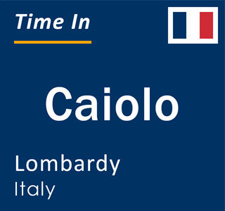 Current local time in Caiolo, Lombardy, Italy