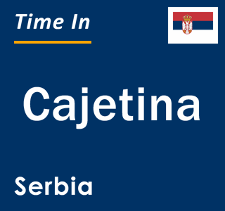 Current local time in Cajetina, Serbia