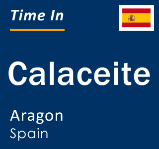 Current local time in Calaceite, Aragon, Spain