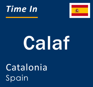 Current local time in Calaf, Catalonia, Spain