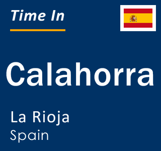 Current local time in Calahorra, La Rioja, Spain