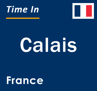 Current local time in Calais, France