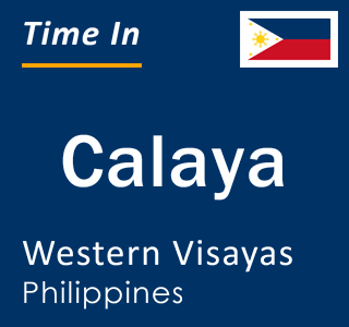 Current local time in Calaya, Western Visayas, Philippines