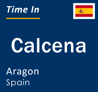 Current local time in Calcena, Aragon, Spain