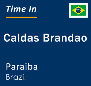 Current local time in Caldas Brandao, Paraiba, Brazil