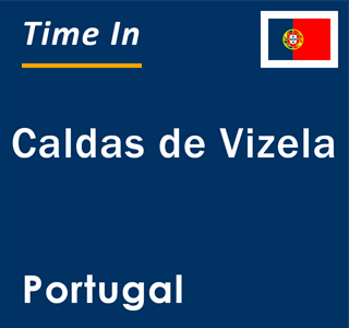 Current local time in Caldas de Vizela, Portugal