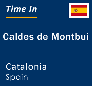 Current local time in Caldes de Montbui, Catalonia, Spain