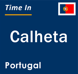 Current local time in Calheta, Portugal