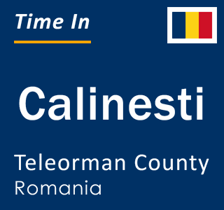 Current local time in Calinesti, Teleorman County, Romania