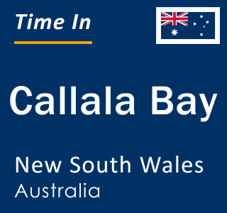 Current local time in Callala Bay, New South Wales, Australia