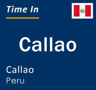 Current local time in Callao, Callao, Peru