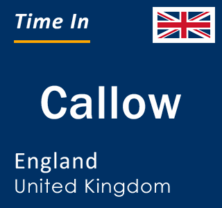 Current local time in Callow, England, United Kingdom