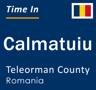 Current local time in Calmatuiu, Teleorman County, Romania