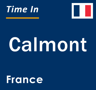 Current local time in Calmont, France