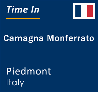 Current local time in Camagna Monferrato, Piedmont, Italy