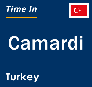 Current local time in Camardi, Turkey