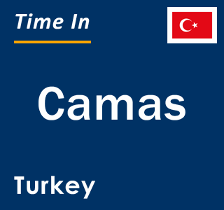 Current local time in Camas, Turkey