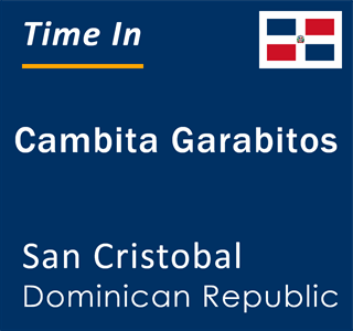 Current local time in Cambita Garabitos, San Cristobal, Dominican Republic