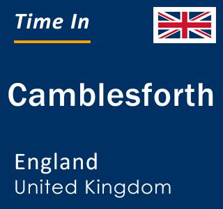 Current local time in Camblesforth, England, United Kingdom