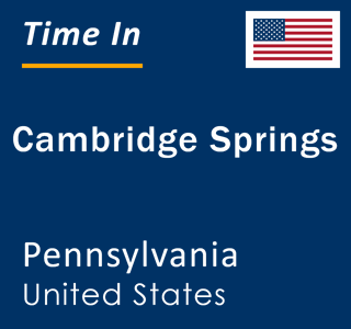 Current local time in Cambridge Springs, Pennsylvania, United States