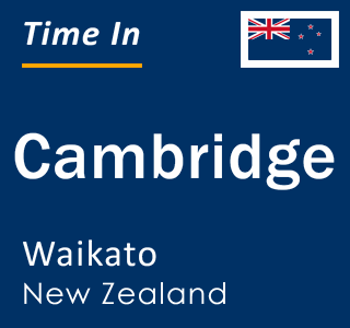 Current local time in Cambridge, Waikato, New Zealand