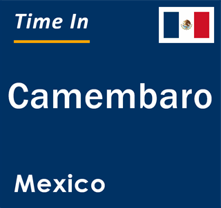 Current local time in Camembaro, Mexico