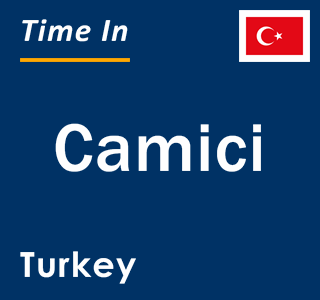 Current local time in Camici, Turkey