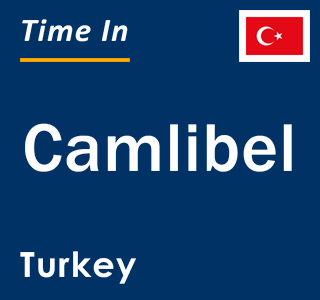 Current local time in Camlibel, Turkey