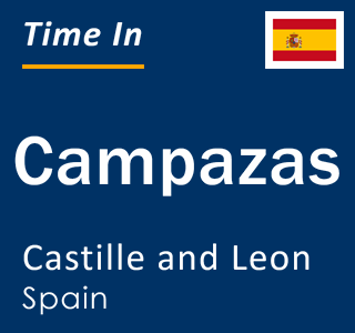 Current local time in Campazas, Castille and Leon, Spain